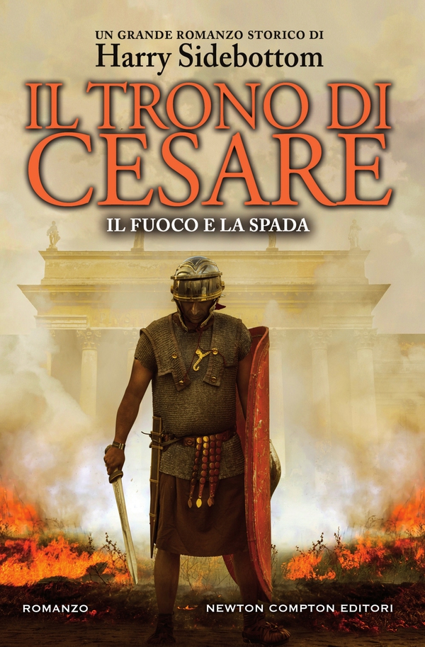 Il trono di Cesare. Il fuoco e la spada - Librerie.coop Il trono di Cesare. Il fuoco e la spada - Librerie.coop
