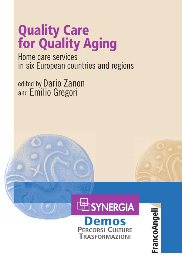 Quality Care for Quality Aging. Home care services in six European countries and regions - Librerie.coop Quality Care for Quality Aging. Home care services in six European countries and regions - Librerie.coop