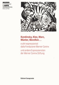 Kandinsky, Klee, Marc, Munter, Werefkin... e altri espressionisti dalla Fondazione Werner Coninx. Ediz. italiana e tedesca - Librerie.coop