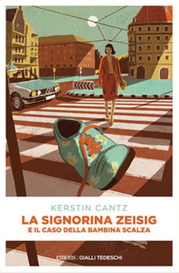 La signorina Zeisig e il caso della bambina scalza - Librerie.coop La signorina Zeisig e il caso della bambina scalza - Librerie.coop
