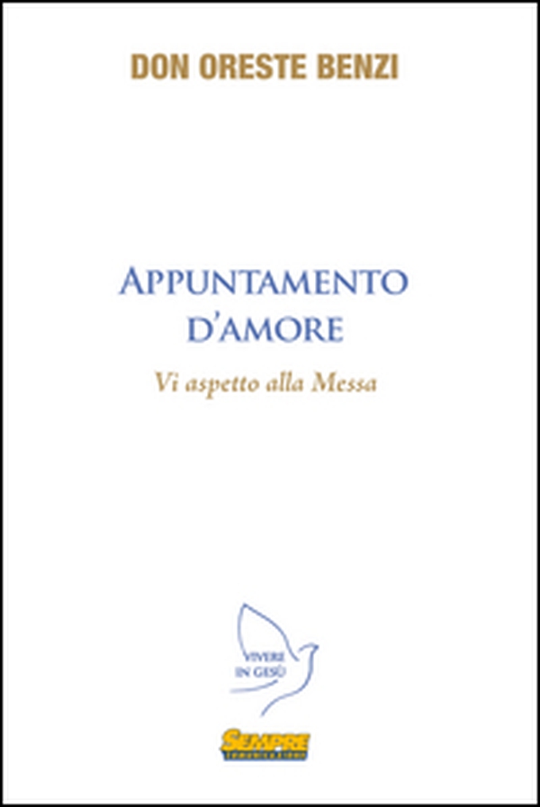 Appuntamento d'amore. Vi aspetto alla messa - Librerie.coop Appuntamento d'amore. Vi aspetto alla messa - Librerie.coop