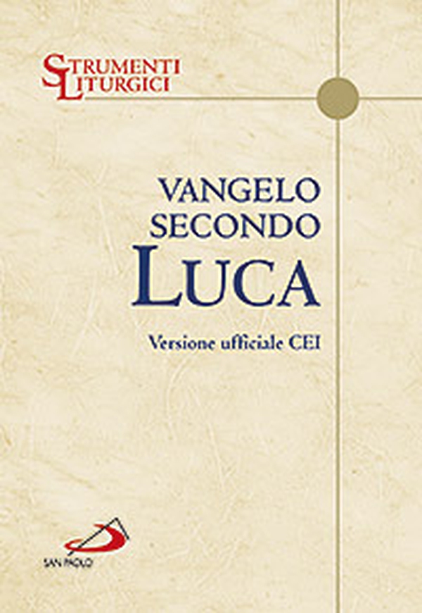 Vangelo secondo Luca. Versione ufficiale CEI - Librerie.coop Vangelo secondo Luca. Versione ufficiale CEI - Librerie.coop