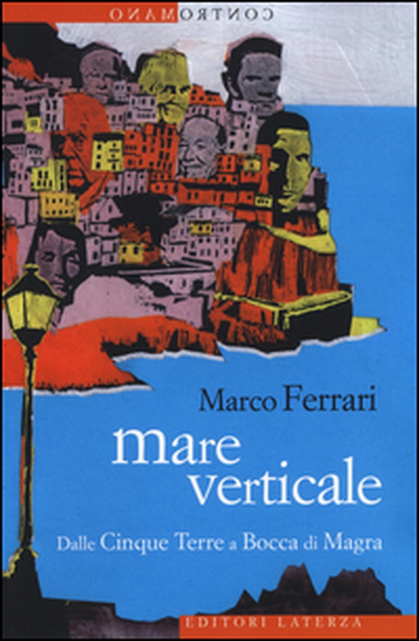 Mare verticale. Dalle Cinque Terre a Bocca di Magra - Librerie.coop Mare verticale. Dalle Cinque Terre a Bocca di Magra - Librerie.coop