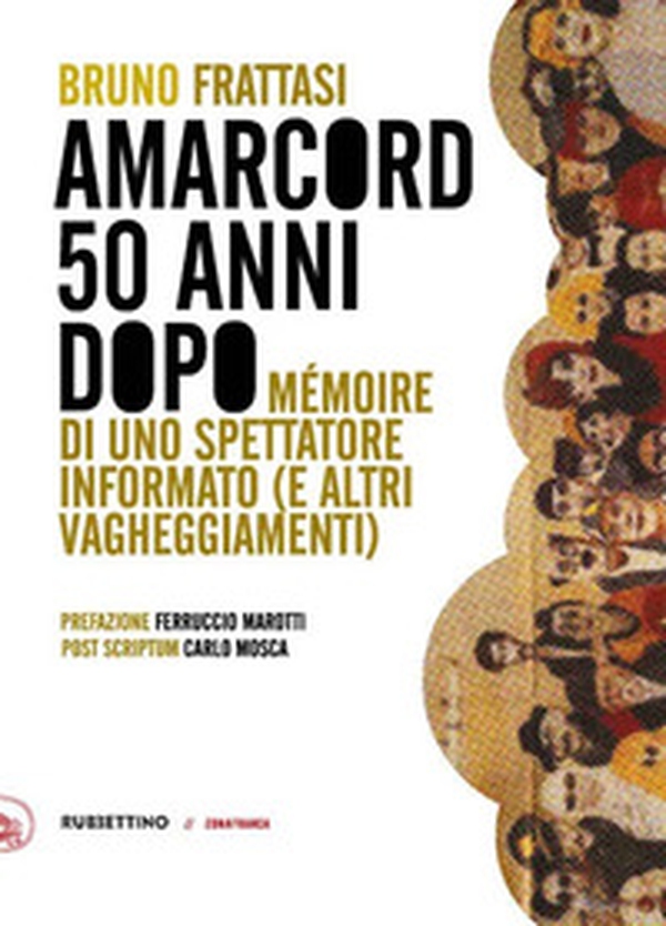 Amarcord, 50 anni dopo. Mémoire di uno spettatore informato (e altri vagheggiamenti) - Librerie.coop Amarcord, 50 anni dopo. Mémoire di uno spettatore informato (e altri vagheggiamenti) - Librerie.coop