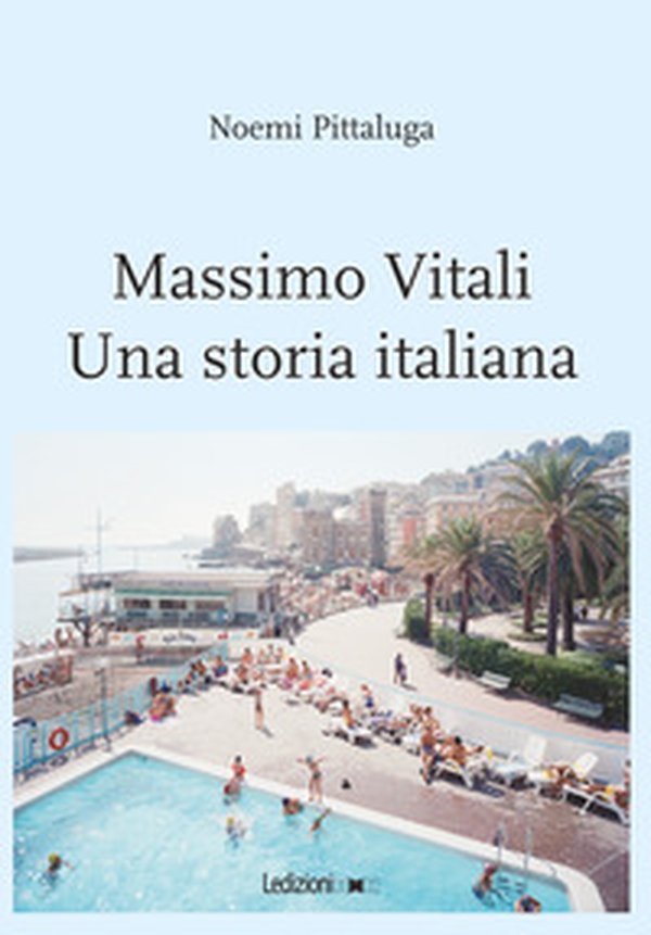 Massimo Vitali. Una storia italiana - Librerie.coop Massimo Vitali. Una storia italiana - Librerie.coop