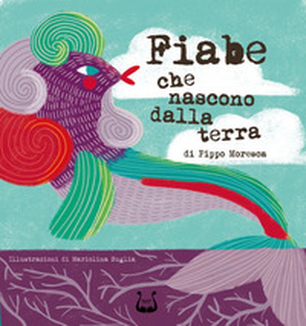 Fiabe che nascono dalla terra - Librerie.coop Fiabe che nascono dalla terra - Librerie.coop