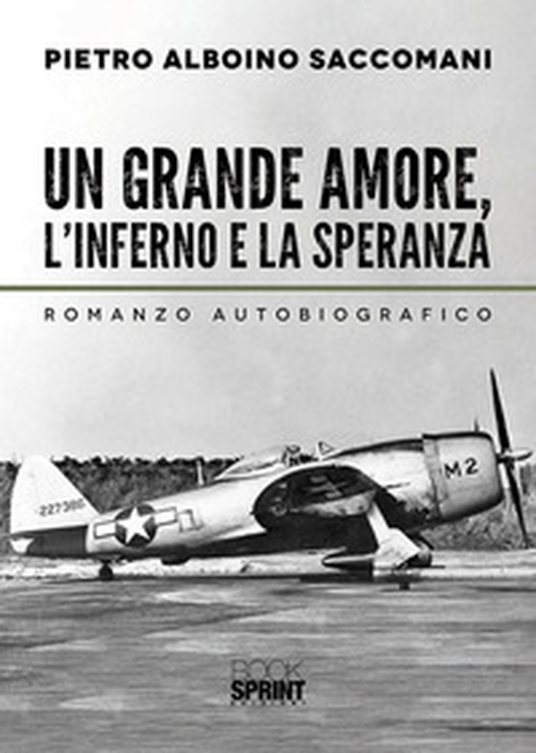Un grande amore, l'inferno e la speranza - Librerie.coop Un grande amore, l'inferno e la speranza - Librerie.coop