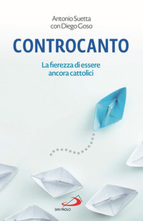 Controcanto. La fierezza di essere ancora cattolici - Librerie.coop Controcanto. La fierezza di essere ancora cattolici - Librerie.coop