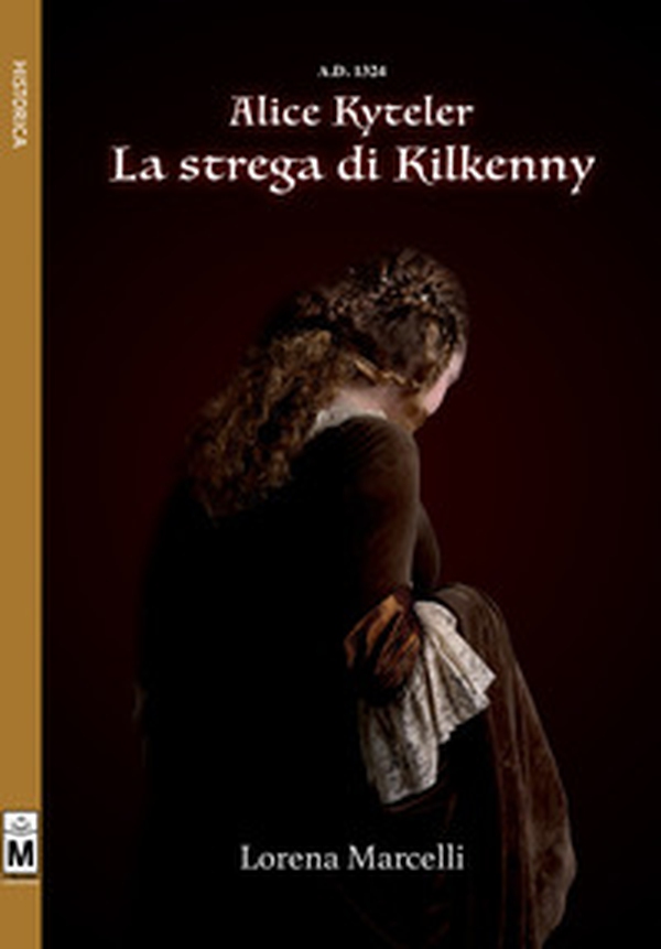 A.D. 1324. Alice Kyteler. La strega di Kilkenny - Librerie.coop A.D. 1324. Alice Kyteler. La strega di Kilkenny - Librerie.coop