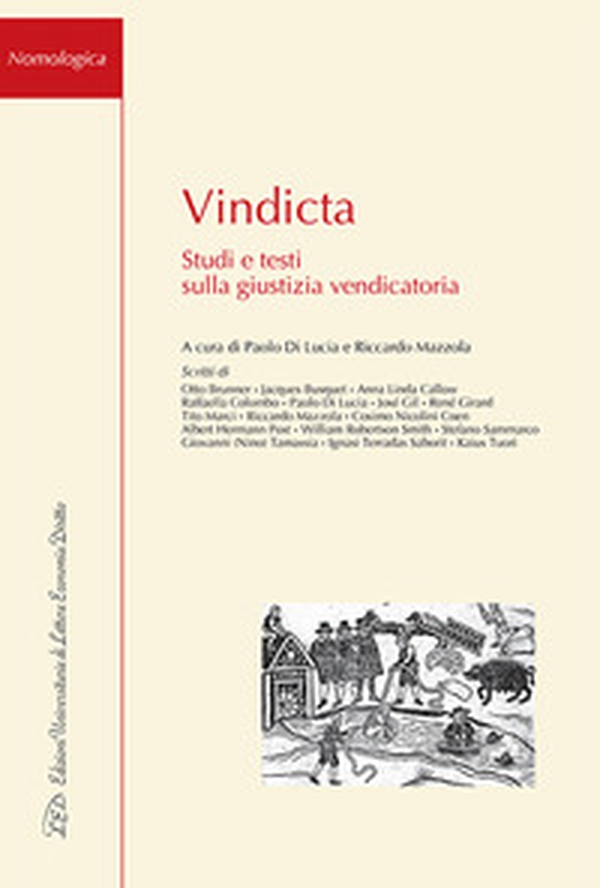 Vindicta. Studi e testi sulla giustizia vendicatoria - Librerie.coop Vindicta. Studi e testi sulla giustizia vendicatoria - Librerie.coop