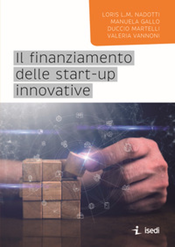 Il finanziamento delle start-up innovative - Librerie.coop Il finanziamento delle start-up innovative - Librerie.coop