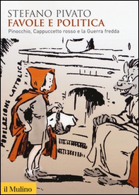 Favole e politica. Pinocchio, Cappuccetto Rosso e la guerra fredda - Librerie.coop