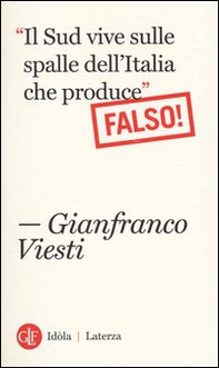 «Il Sud vive sulle spalle dell'Italia che produce». Falso! - Librerie.coop