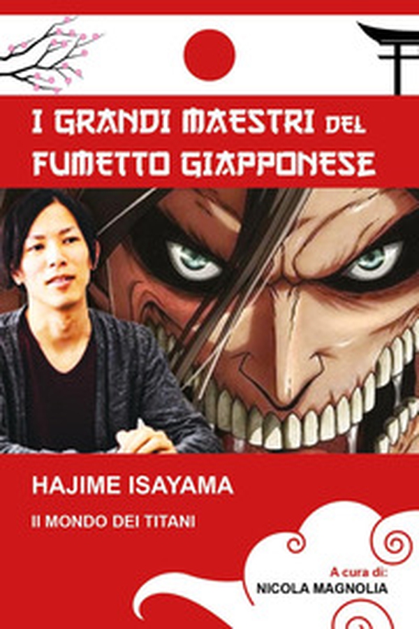 Hajime Isayama: Il mondo dei Titani - Librerie.coop Hajime Isayama: Il mondo dei Titani - Librerie.coop