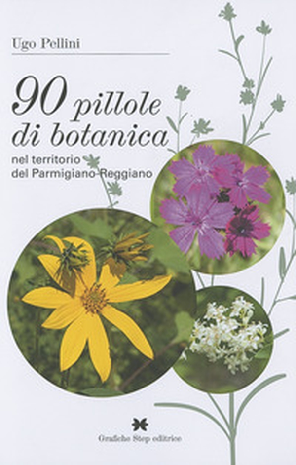 90 pillole di botanica nel territorio del parmigiano-reggiano - Librerie.coop 90 pillole di botanica nel territorio del parmigiano-reggiano - Librerie.coop