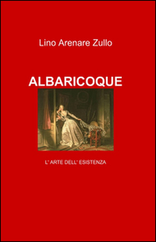 Albaricoque. L'arte dell'esistenza. Il nulla-pieno - Librerie.coop Albaricoque. L'arte dell'esistenza. Il nulla-pieno - Librerie.coop