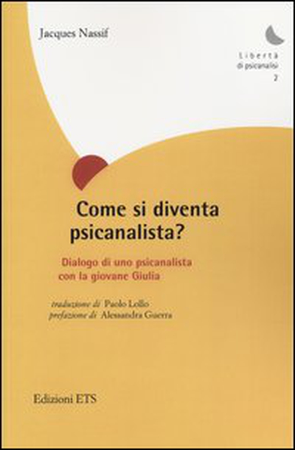 Come si diventa psicanalista? Dialogo di uno pscicanalista con la giovane Giulia - Librerie.coop Come si diventa psicanalista? Dialogo di uno pscicanalista con la giovane Giulia - Librerie.coop