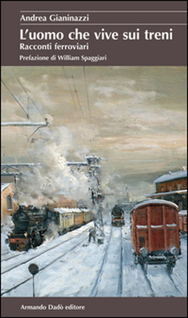 L'uomo che vive sui treni. Racconti ferroviari - Librerie.coop L'uomo che vive sui treni. Racconti ferroviari - Librerie.coop