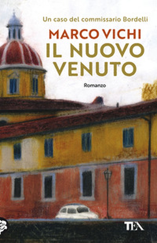 Il nuovo venuto. Una nuova indagine del commissario Bordelli - Librerie.coop Il nuovo venuto. Una nuova indagine del commissario Bordelli - Librerie.coop