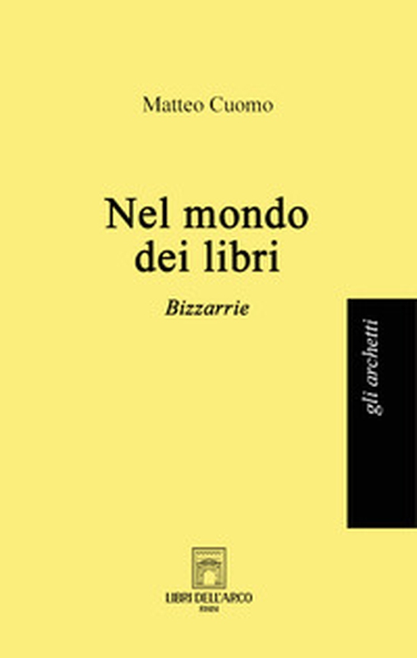 Nel mondo dei libri. Bizzarrie - Librerie.coop Nel mondo dei libri. Bizzarrie - Librerie.coop