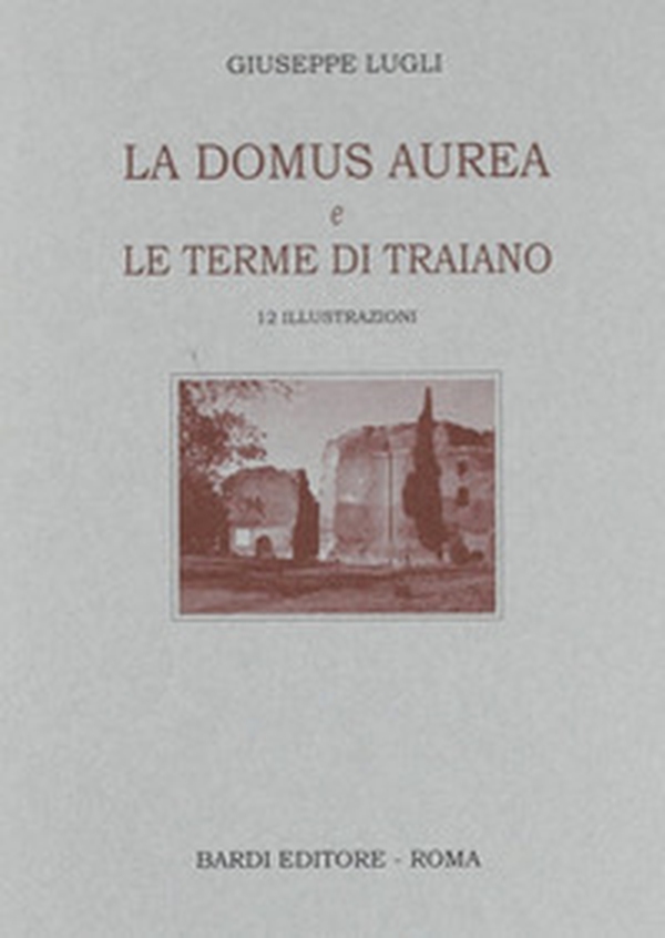 La Domus Aurea e Terme di Traiano - Librerie.coop La Domus Aurea e Terme di Traiano - Librerie.coop