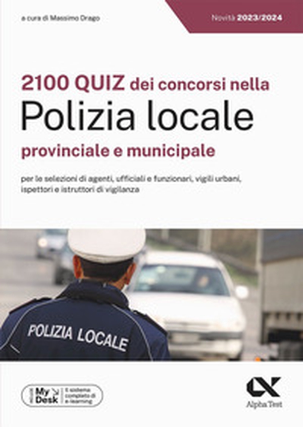 2100 quiz dei concorsi nella Polizia locale, provinciale e municipale. Ediz. MyDesk - Librerie.coop 2100 quiz dei concorsi nella Polizia locale, provinciale e municipale. Ediz. MyDesk - Librerie.coop