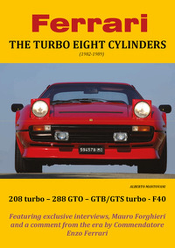 Ferrari. The turbo eight cylinders (1982-1989) - Librerie.coop Ferrari. The turbo eight cylinders (1982-1989) - Librerie.coop
