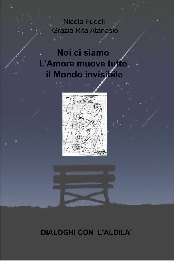 Noi ci siamo L'Amore muove tutto il Mondo invisibile - Librerie.coop Noi ci siamo L'Amore muove tutto il Mondo invisibile - Librerie.coop
