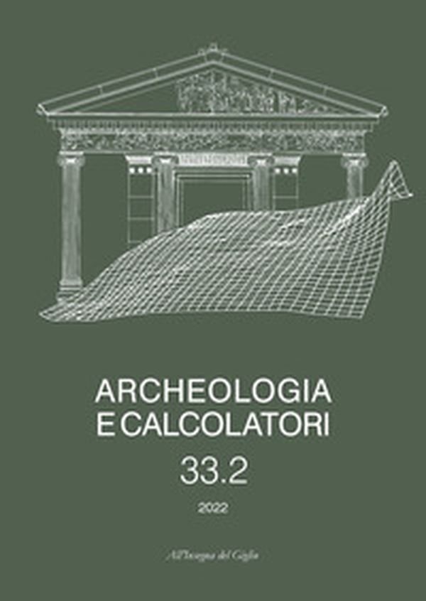 Archeologia e calcolatori. Ediz. italiana, inglese e francese - Vol. 33\2 - Librerie.coop Archeologia e calcolatori. Ediz. italiana, inglese e francese - Vol. 33\2 - Librerie.coop