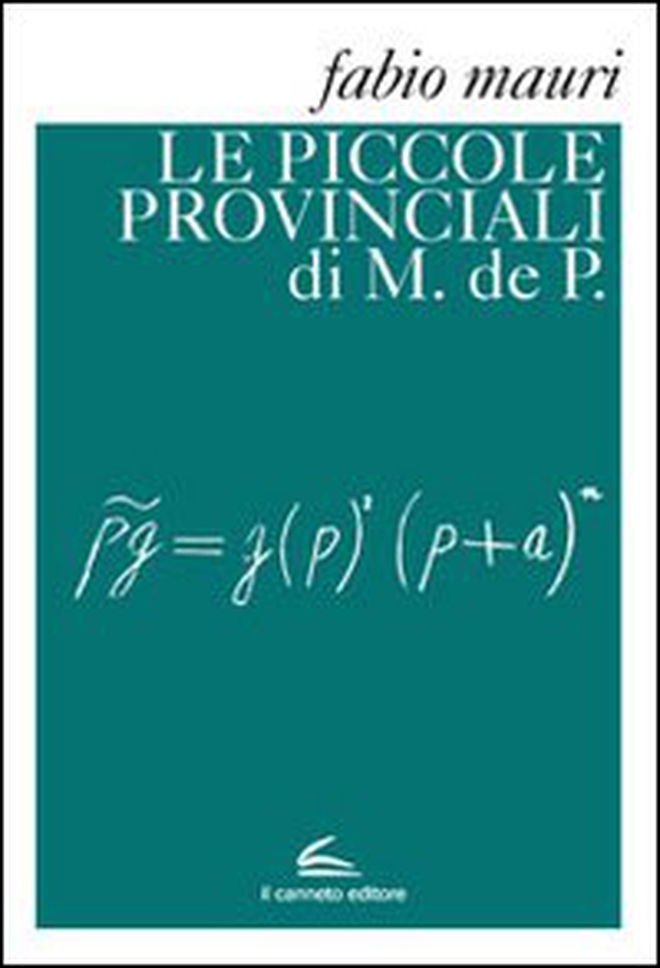 Le piccole provinciali di M. de P. - Librerie.coop Le piccole provinciali di M. de P. - Librerie.coop