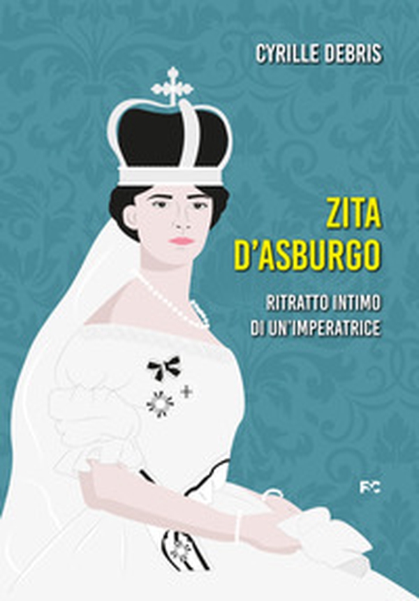 Zita d'Asburgo. Ritratto intimo di un'imperatrice - Librerie.coop Zita d'Asburgo. Ritratto intimo di un'imperatrice - Librerie.coop