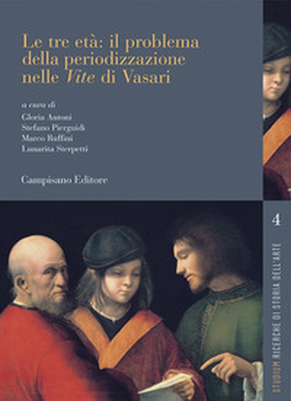Le tre età: il problema della periodizzazione nelle «Vite» di Vasari - Librerie.coop Le tre età: il problema della periodizzazione nelle «Vite» di Vasari - Librerie.coop