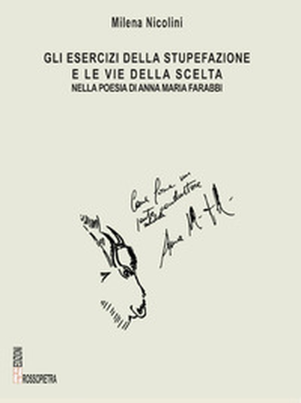 Gli esercizi della stupefazione e le vie della scelta nella poesia di Annamaria Farabbi - Librerie.coop Gli esercizi della stupefazione e le vie della scelta nella poesia di Annamaria Farabbi - Librerie.coop