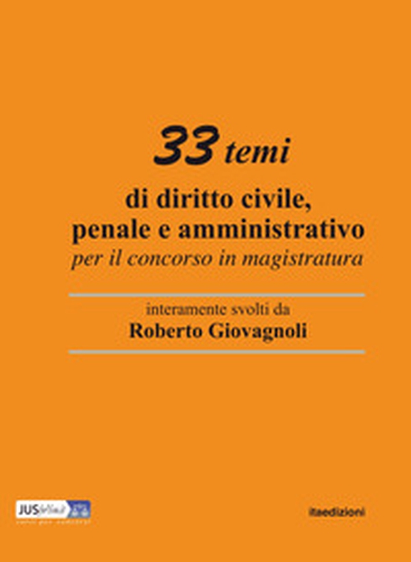 33 temi di diritto civile, penale e amministrativo per il concorso in magistratura - Librerie.coop 33 temi di diritto civile, penale e amministrativo per il concorso in magistratura - Librerie.coop