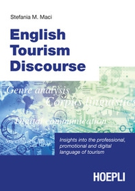 English tourism discourse. Insights into the professional, promotional and digital language of tourism - Librerie.coop