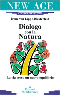 Dialogo con la natura. La via verso un nuovo equilibrio - Librerie.coop