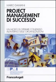 Project management di successo. Un modo di operare condiviso all'interno delle organizzazioni - Librerie.coop