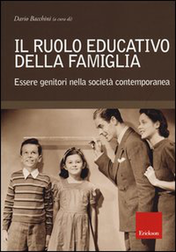 Il ruolo educativo della famiglia. Essere genitori nella società contemporanea - Librerie.coop Il ruolo educativo della famiglia. Essere genitori nella società contemporanea - Librerie.coop