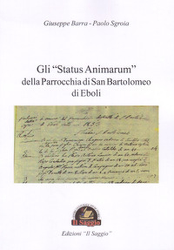 Gli «Status Animarum» della Parrocchia di San Bartolomeo di Eboli - Librerie.coop Gli «Status Animarum» della Parrocchia di San Bartolomeo di Eboli - Librerie.coop