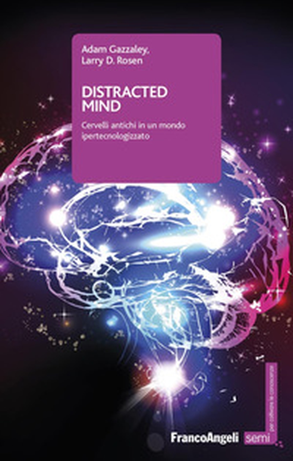 Distracted mind. Cervelli antichi in un mondo ipertecnologizzato - Librerie.coop Distracted mind. Cervelli antichi in un mondo ipertecnologizzato - Librerie.coop