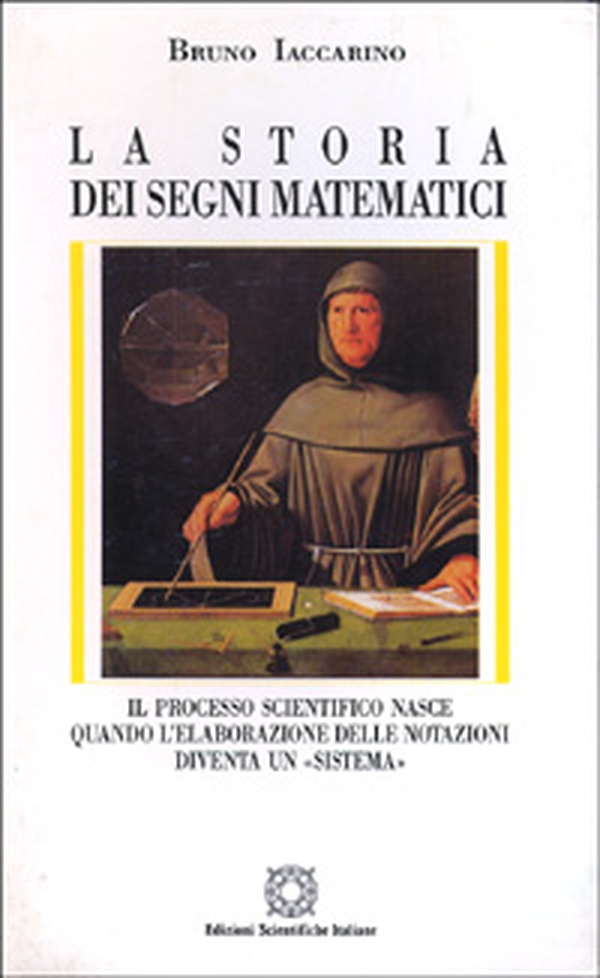 La storia dei segni matematici. Il processo scientifico nasce quando l'elaborazione delle notazioni diventa un «Sistema» - Librerie.coop La storia dei segni matematici. Il processo scientifico nasce quando l'elaborazione delle notazioni diventa un «Sistema» - Librerie.coop