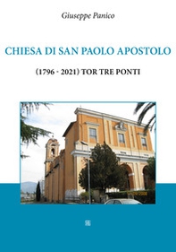 Chiesa di San Paolo Apostolo (1796-2021) Tor Tre Ponti - Librerie.coop