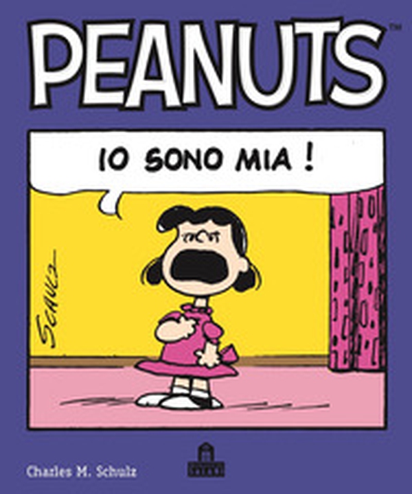 Io sono mia! Peanuts - Librerie.coop Io sono mia! Peanuts - Librerie.coop