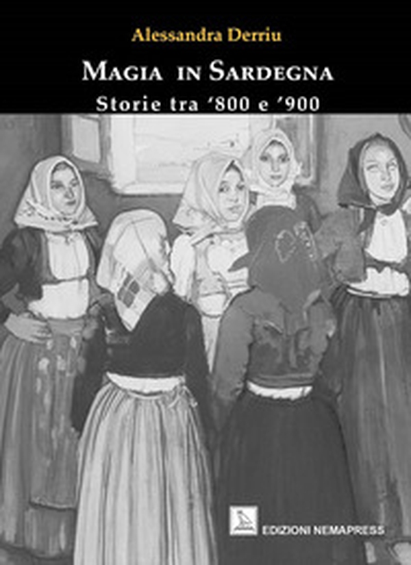 Magia in Sardegna. Storie tra '800 e '900 - Librerie.coop Magia in Sardegna. Storie tra '800 e '900 - Librerie.coop