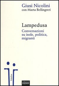 Lampedusa. Conversazioni su isole, politica, migranti - Librerie.coop