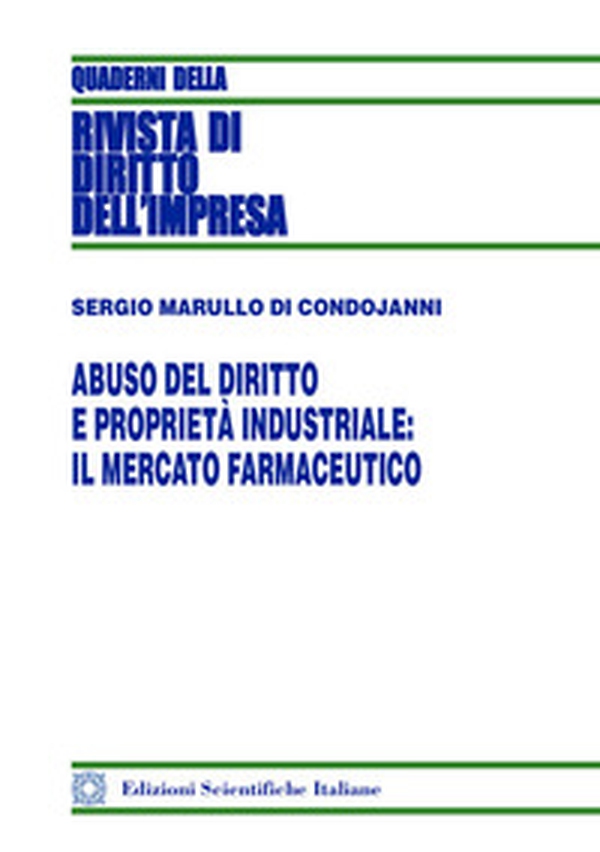 Abuso del diritto e proprietà industriale: il mercato farmaceutico - Librerie.coop Abuso del diritto e proprietà industriale: il mercato farmaceutico - Librerie.coop