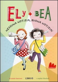 Nessuna notizia, buona notizia! Ely + Bea - Vol. 8 - Librerie.coop