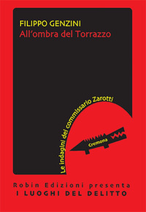 All'ombra del Torrazzo. La seconda indagine del commissario Zarotti - Librerie.coop All'ombra del Torrazzo. La seconda indagine del commissario Zarotti - Librerie.coop