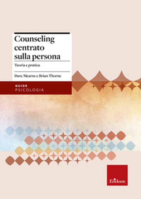 Counseling centrato sulla persona. Teoria e pratica - Librerie.coop Counseling centrato sulla persona. Teoria e pratica - Librerie.coop