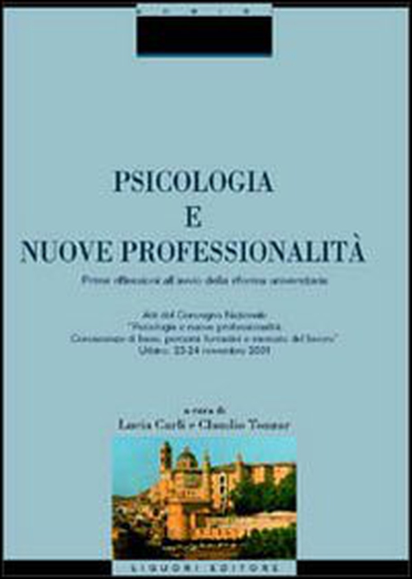 Psicologia e nuove professionalità. Prime riflessioni all'anno della riforma universitaria. Atti del Convegno nazionale (Urbino, 23-24 novembre 2001) - Librerie.coop Psicologia e nuove professionalità. Prime riflessioni all'anno della riforma universitaria. Atti del Convegno nazionale (Urbino, 23-24 novembre 2001) - Librerie.coop